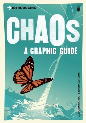 Chaos: A Graphic Guide (Introducing...) by Iwona Abrams, Ziauddin Sardar, Angela Adams