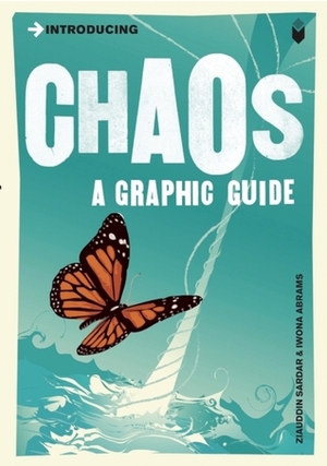 Chaos: A Graphic Guide (Introducing...) by Iwona Abrams, Angela Adams, Ziauddin Sardar