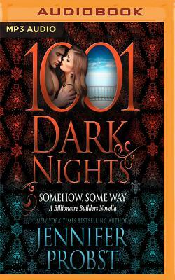 Somehow, Some Way: A Billionaire Builders Novella by Jennifer Probst