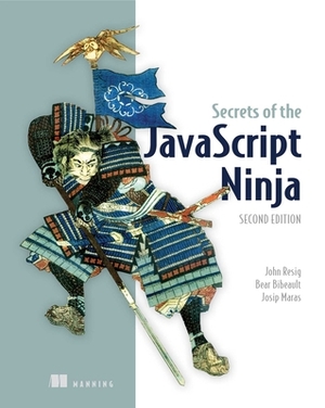 Secrets of the JavaScript Ninja by John Resig, Bear Bibeault, Bear Bibeault