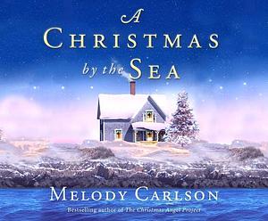 A Christmas by the Sea by Melody Carlson