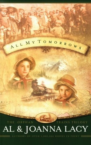All My Tomorrows by JoAnna Lacy, Al Lacy