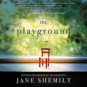 The Playground: A Novel by Elizabeth Knowelden, Jane Shemilt