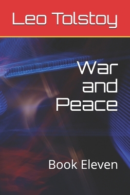 War and Peace: Book Eleven by Leo Tolstoy