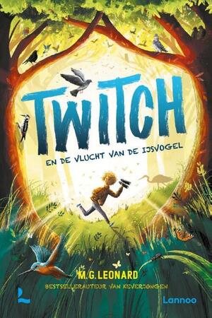 Twitch en de vlucht van de ijsvogel by M.G. Leonard