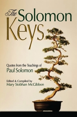 The Solomon Keys: Quotes from the Teachings of Paul Solomon by Paul Solomon, Mary Siobhan McGibbon