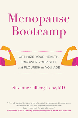 Menopause Bootcamp: Optimize Your Health, Empower Your Self, and Flourish as You Age by Suzanne Gilberg-Lenz