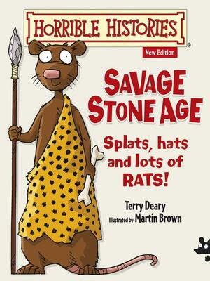 Horrible Histories: Savage Stone Age by Terry Deary, Martin Brown