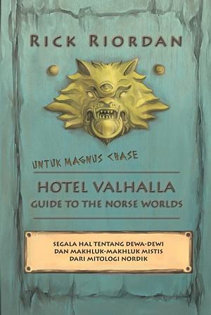 Untuk Magnus Chase: Hotel Valhalla Guide to the Norse Worlds by Rick Riordan