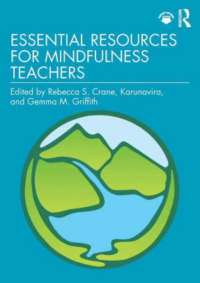 Essential Resources for Mindfulness Teachers by Karunavira, Gemma M Griffith, Rebecca S Crane