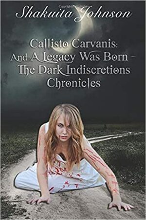 Callisto Carvanis: And A Legacy Was Born by Shakuita Johnson