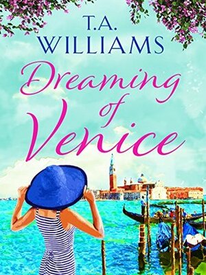 Dreaming of Venice by T.A. Williams