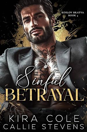 Sinful Betrayal by Callie Stevens, Kira Cole