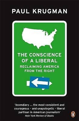 The Conscience of a Liberal: Reclaiming America From The Right by Paul Krugman