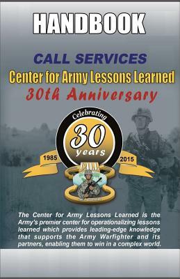 Center for Army Lessons Learned Services Handbook by United States Army