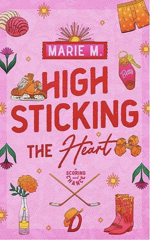 High Sticking the Heart by Marie M.