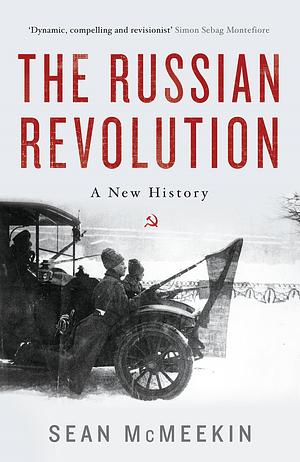 The Russian Revolution: A New History by Sean McMeekin