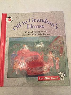 Off to Grandma's House by Mary Patton