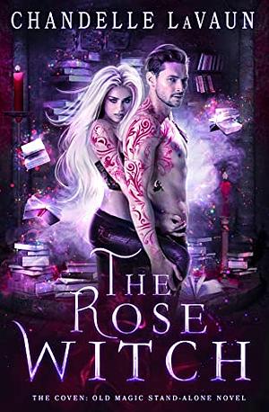 The Rose Witch by Chandelle LaVaun