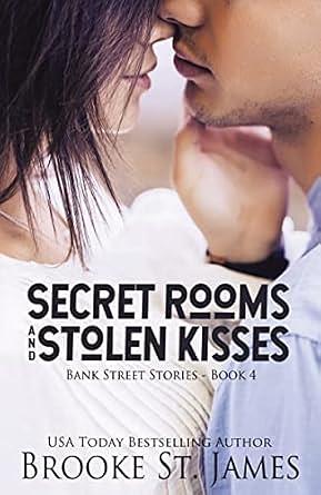 Secret Rooms and Stolen Kisses by Brooke St. James