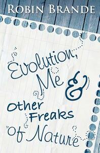 Evolution, Me & Other Freaks of Nature by Robin Brande