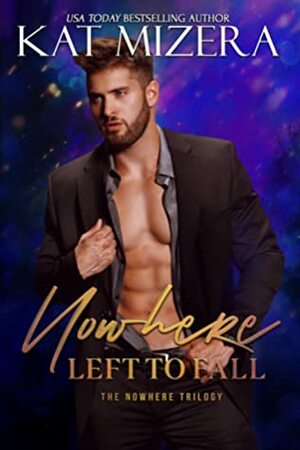 Nowhere Left to Fall by Kat Mizera