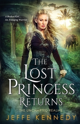 The Lost Princess Returns: The Uncharted Realms 5.5 by Jeffe Kennedy
