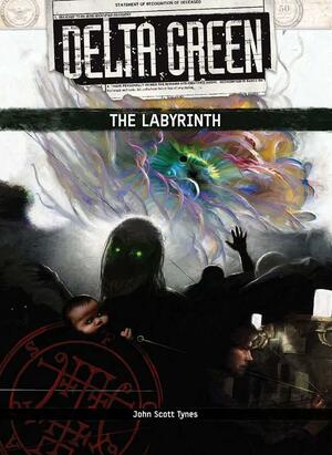 Delta Green: The Labyrinth by John Scott Tynes