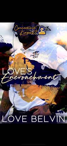 Love's Encroachment by Love Belvin