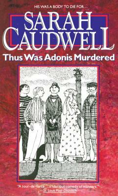 Thus Was Adonis Murdered by Sarah Caudwell