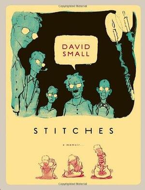 Stitches: A Memoir by David Small