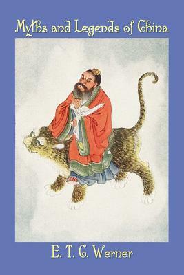 Myths and Legends of China by Edward Theodore Chalmers Werner