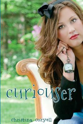 Curiouser by Christina Coryell