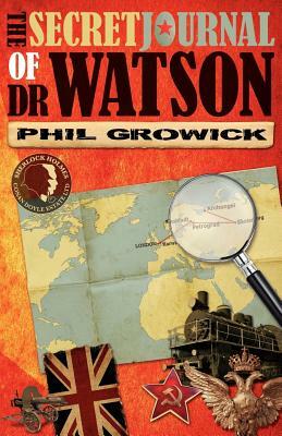 The Secret Journal of Dr Watson by Phil Growick