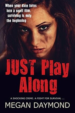 Just Play Along (Andy Knight Series, #1) by Megan Daymond