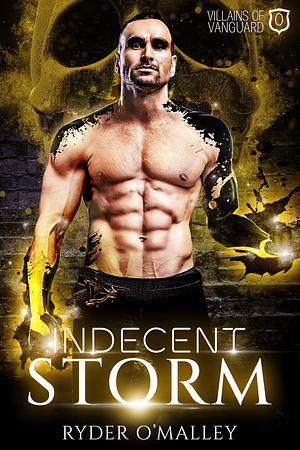 Indecent Storm by Ryder O'Malley