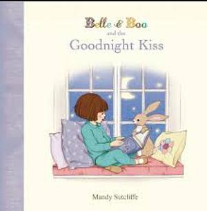 Belle & Boo and the Goodnight Kiss by Mandy Sutcliffe