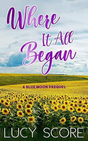 Where it All Began by Lucy Score