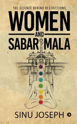 Women and Sabarimala: The Science behind Restrictions by Sinu Joseph