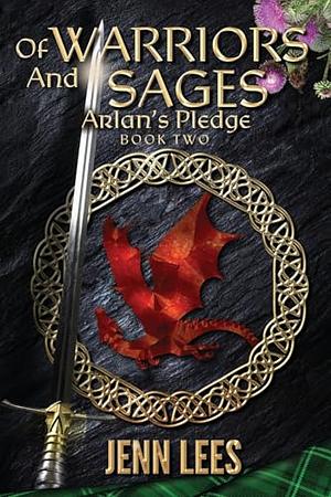 Of Warriors and Sages Arlan's Pledge Book Two by Jenn Lees