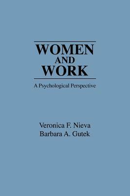 Women and Work: A Psychological Perspective by Barbara A. Gutek, Veronica F. Nieva