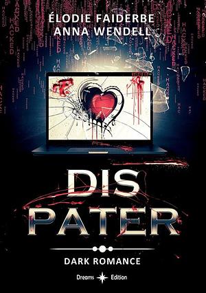 Dis Pater : dark romance: by Anna Wendell