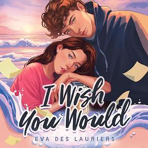 I Wish You Would by Eva Des Lauriers