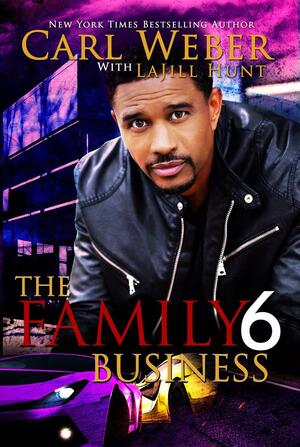 The Family Business 6 by La Jill Hunt, Carl Weber