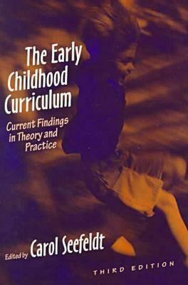 The Early Childhood Curriculum: Current Findings in Theory and Practice by 