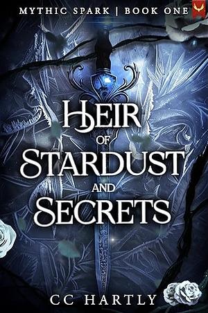 Heir of Stardust and Secrets by C.C. Hartley, CC Hartly