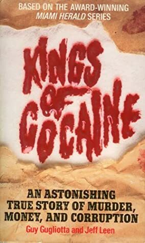 Kings of Cocaine by Guy Gugliotta, Jeff Leen