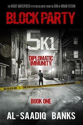 Block Party 5k1: Diplomatic Immunity by Al-Saadiq Banks