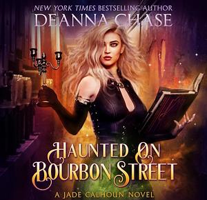 Haunted on Bourbon Street by Deanna Chase