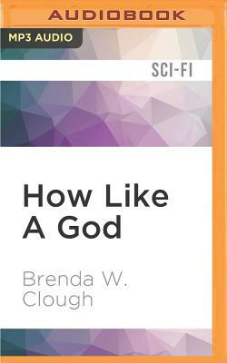How Like a God by Brenda W. Clough